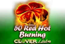 Slot machine 50 Red Hot Burning Clover Link di novomatic